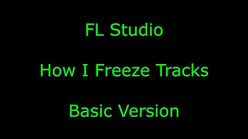 How I Freeze Tracks in FL Studio - BASIC VERSION
