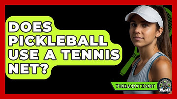Does Pickleball Use A Tennis Net? - The Racket Xpert