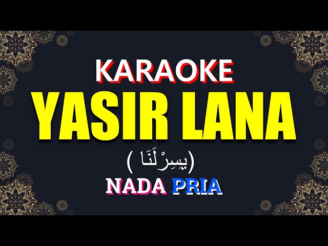 Yasir Lana (يَسِرْلَنَا) | KARAOKE LIRIK Nada Pria / Cowok - Versi Ai Khodijah class=