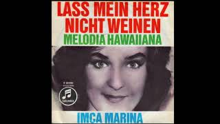 Video thumbnail of "Imca Marina - Lass Mein Herz Nicht Weinen"