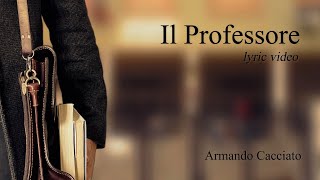 Il Professore (lyric video) - @ArmandoCacciato