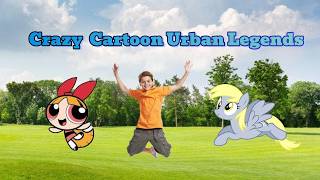 Crazy Cartoon Urban Legends
