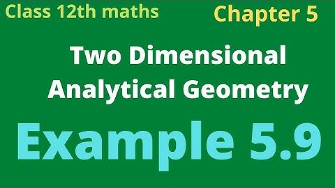 class 12th maths | Example 5.9 | chapter 5 | Two Dimensional analytical geometry | rho mathematics