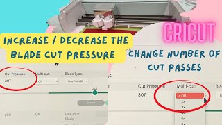 How to adjust the cricut  blade pressure or increase numbers of passes to custom materials.