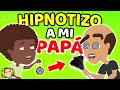 Hipnotizo a mi Papá 👁️ ¡Y Hace Lo Que Yo Quiera! 🧙 - Chistes Graciosos