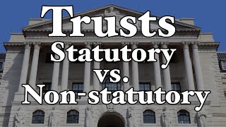 Trusts - Statutory vs. Non-Statutory