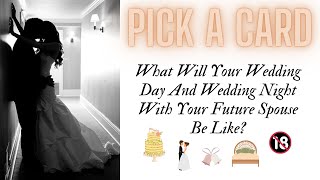 Pick a Card: 18+| What Will Your Wedding Day And Wedding Night With Your Future Spouse Be Like?