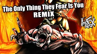 Doom Eternal - The Only Thing They Fear Is You (Remix) [EDM]