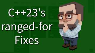 C++ Weekly - Ep 438 - C++23's ranged-for Fixes
