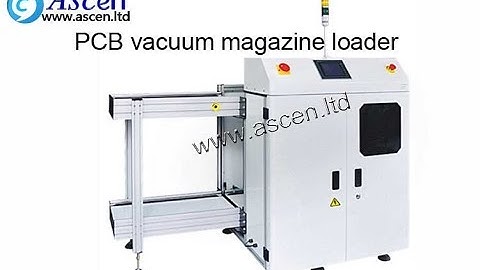 Vacuum suction PCB magazine Loader from ascen.ltd