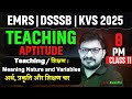 Teaching Aptitude For EMRS DSSSB KVS 2025 | Teaching Meaning Nature &amp; Variables | Atul Awasthi