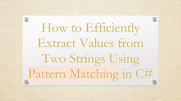 How to Efficiently Extract Values from Two Strings Using Pattern Matching in C#