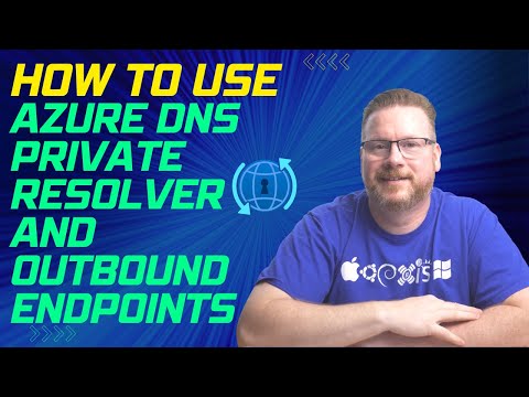 How to Use Azure DNS Private Resolver and Outbound Endpoints