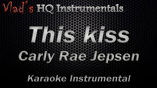 Carly Rae Jepsen This Kiss Instrumental Karaoke [ Lyrics On Screen ]
