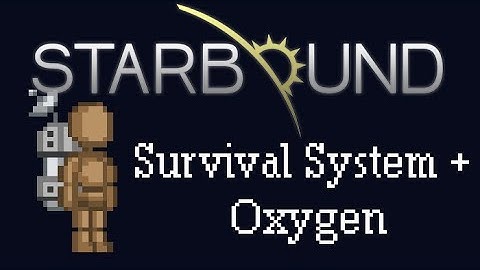 [Starbound Guide] - Survival System + Oxygen