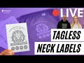 How To: Tagless Neck Labels LIVE