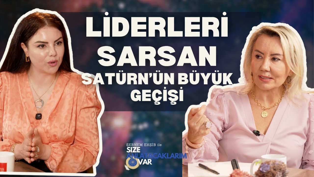 Liderleri Sarsan Satürn'ün Büyük Geçişi!!