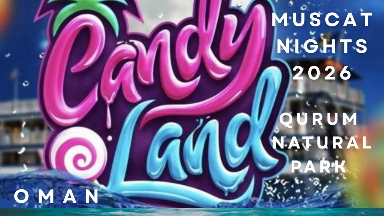 The Candy Land Muscat Nights 2026 #muscatfestival #muscat #muscatnights