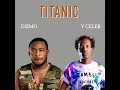 Dìzmo ft Celeb City - Titanic (Official Audio)