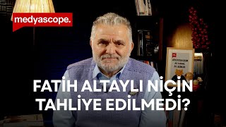 Fatih Altaylı niçin tahliye edilmedi? | Ruşen Çakır yorumluyor