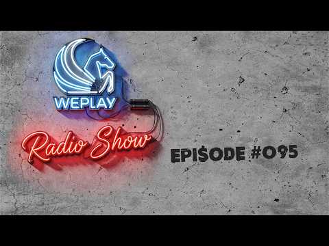 WEPLAY RADIO SHOW #095