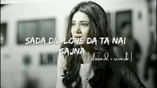 𝙎𝙖𝙙𝙖 𝘿𝙞𝙡 𝙇𝙤𝙝𝙚 𝘿𝙖 𝙏𝙖 𝙉𝙖𝙞 𝙎𝙖𝙟𝙣𝙖 [ 𝙨𝙡𝙤𝙬𝙚𝙙   𝙧𝙚𝙫𝙚𝙧𝙗 ]