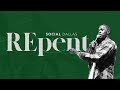 REpent| Sermon series “The Power of Re" | Robert Madu