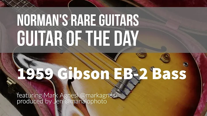 Norman's Rare Guitars - Guitar of the Day: 1959 Gibson EB-2 Bass with Hang Tags