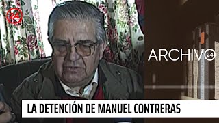 Archivo 24: La detención de Manuel Contreras | 24 Horas TVN Chile