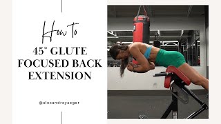 Form Tips: How to perform a back extension | Glute Bias 45° Extension Form Tips