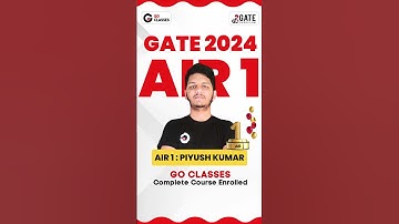 AIR 1, GATE CSE 2024, Piyush Kumar - GO Classes Complete Course Enrolled Student  #GateCSE #AIR1