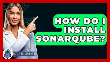 How Do I Install SonarQube? - Next LVL Programming