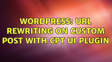 Wordpress: Url rewriting on custom post with CPT UI plugin