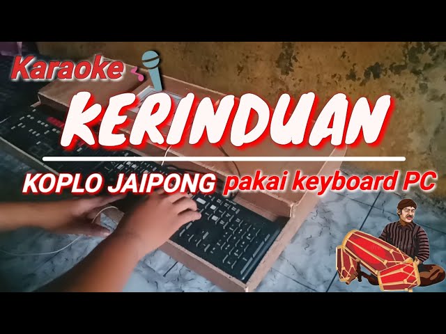 Karaoke KERINDUAN KOPLO JAIPONG cover keyboard PC class=
