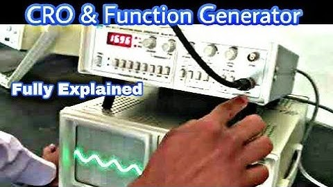 CRO and Function Generator Practical Explanation