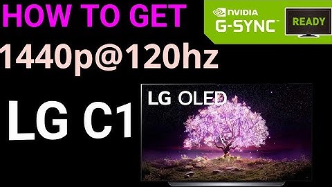 LG C1 Oled 1440p@120hz Gsync PC Setup Guide