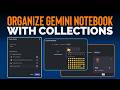 How To Organize Gemini Notebook With Collections