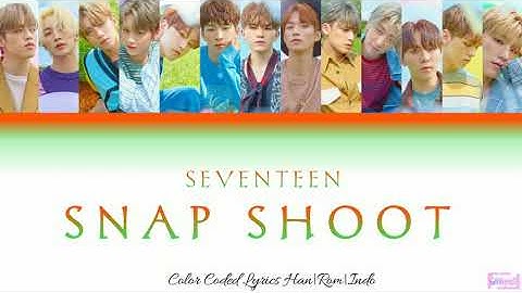 Seventeen - Snap Shoot [Color Coded Lyrics Han|Rom|Indo]