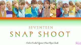 Seventeen - Snap Shoot [Color Coded Lyrics Han|Rom|Indo]