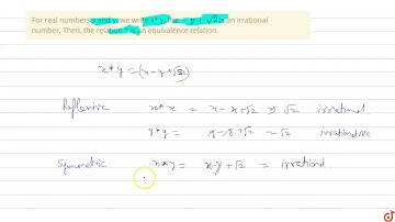 For real numbers x and y, we write x* y, if `x - y +sqrt2` is an irrational number. Then, the ...