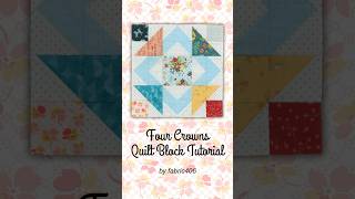 Learn How to Sew the Four Crowns Quilt Block #quiltblock #quilting #patchwork #quiltblocktutorial