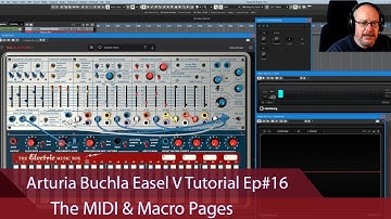 Arturia Buchla Easel V Tutorial Ep#16 - MIDI & Macro Options