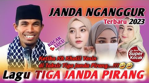 si Janda Pirang Nganggur ~ Kh Kholil Yasin Terbaru 2023 - Live LPI Sirotu Islam Podepor Guluk-Guluk