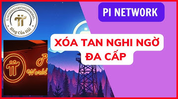 Pi Network Đa Cấp Xóa Tan Nghi Ngờ l Blog Của Hải