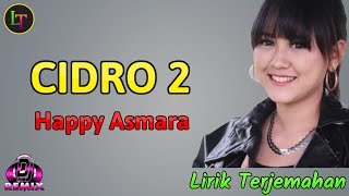 Cidro 2  - Happy Asmara - Lirik dan Terjemahan (DJ Remix)