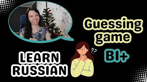 Guess the word. Comprehensible input game for Russian learners. Intermediate Russian