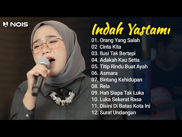 INDAH YASTAMI - ORANG YANG SALAH, CINTA KITA || MUSIK COVER AKUSTIK TERBAIK ALBUM 2024 class=