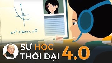 Sự học thời 4.0: Không giáo viên, Không bằng cấp...| Nhà báo Phan Đăng