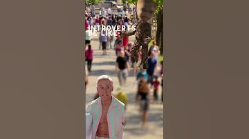 introverts when they have to go outside and to meet people