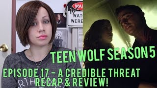 Teen Wolf Season 5 Episode 17 A Credible Threat Recap & Review